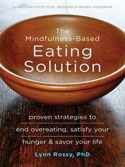 Title details for The Mindfulness-Based Eating Solution by Lynn Rossy - Wait list